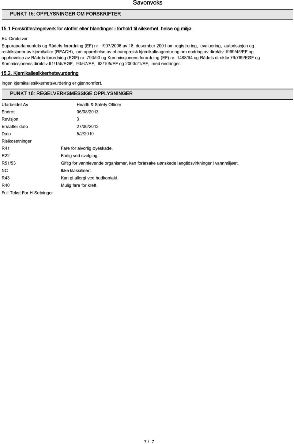 desember 2001 om registrering, evaluering, autorisasjon og restriksjoner av kjemikalier (REACH), om opprettelse av et europæisk kjemikalieagentur og om endring av direktiv 1999/45/EF og opphevelse av