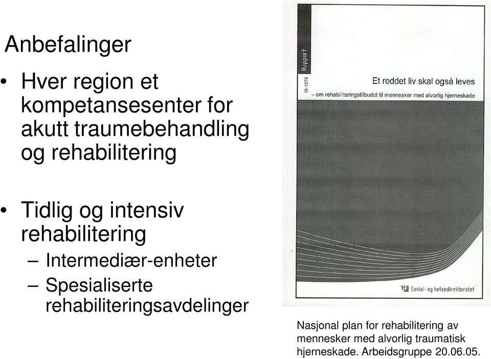 Spesialiserte rehabiliteringsavdelinger Nasjonal plan for rehabilitering