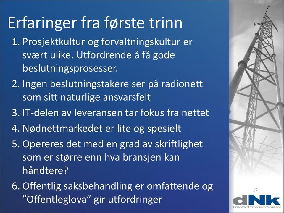 Ingen beslutningstakere ser på radionett som sitt naturlige ansvarsfelt 3.