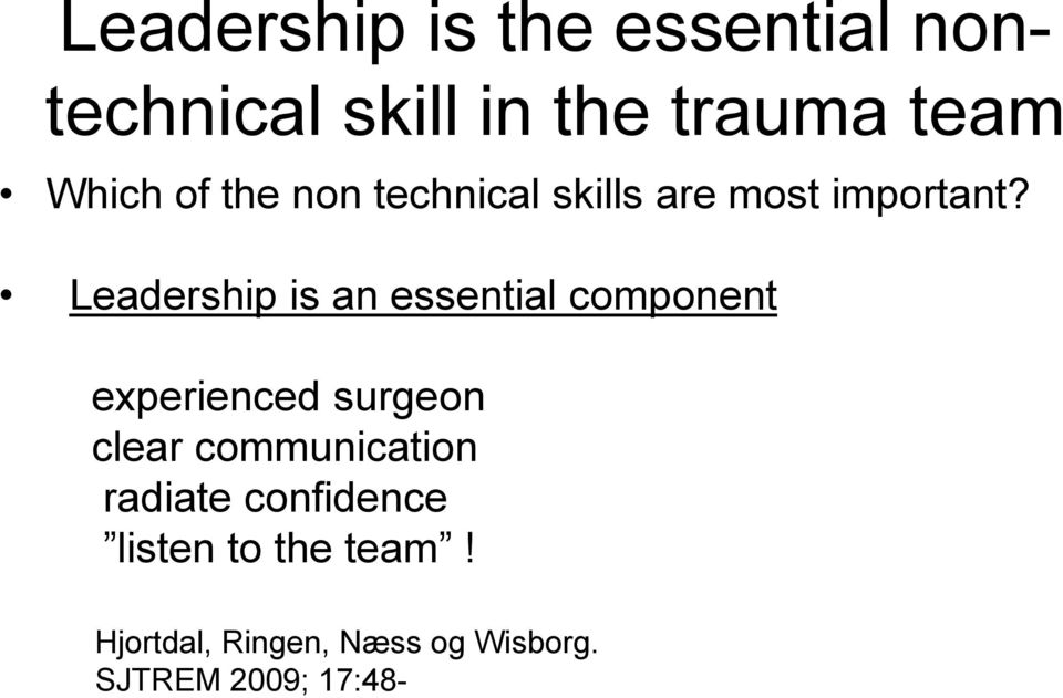 Leadership is an essential component experienced surgeon clear