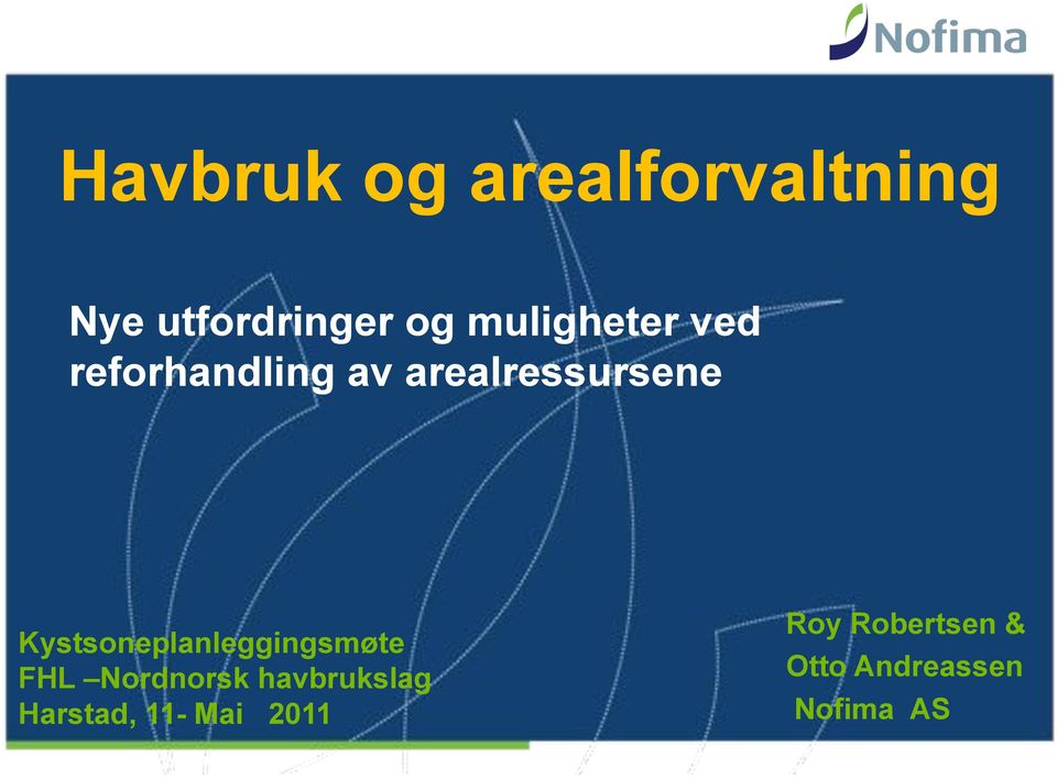 Kystsoneplanleggingsmøte FHL Nordnorsk havbrukslag