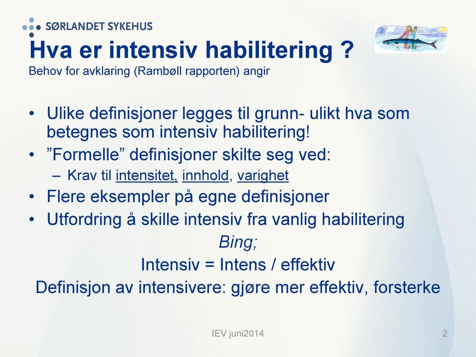 som intensiv habilitering!