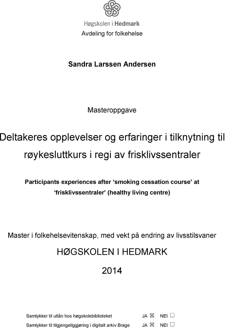 frisklivssentraler (healthy living centre) Master i folkehelsevitenskap, med vekt på endring av livsstilsvaner