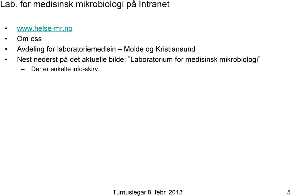 Kristiansund Nest nederst på det aktuelle bilde: Laboratorium