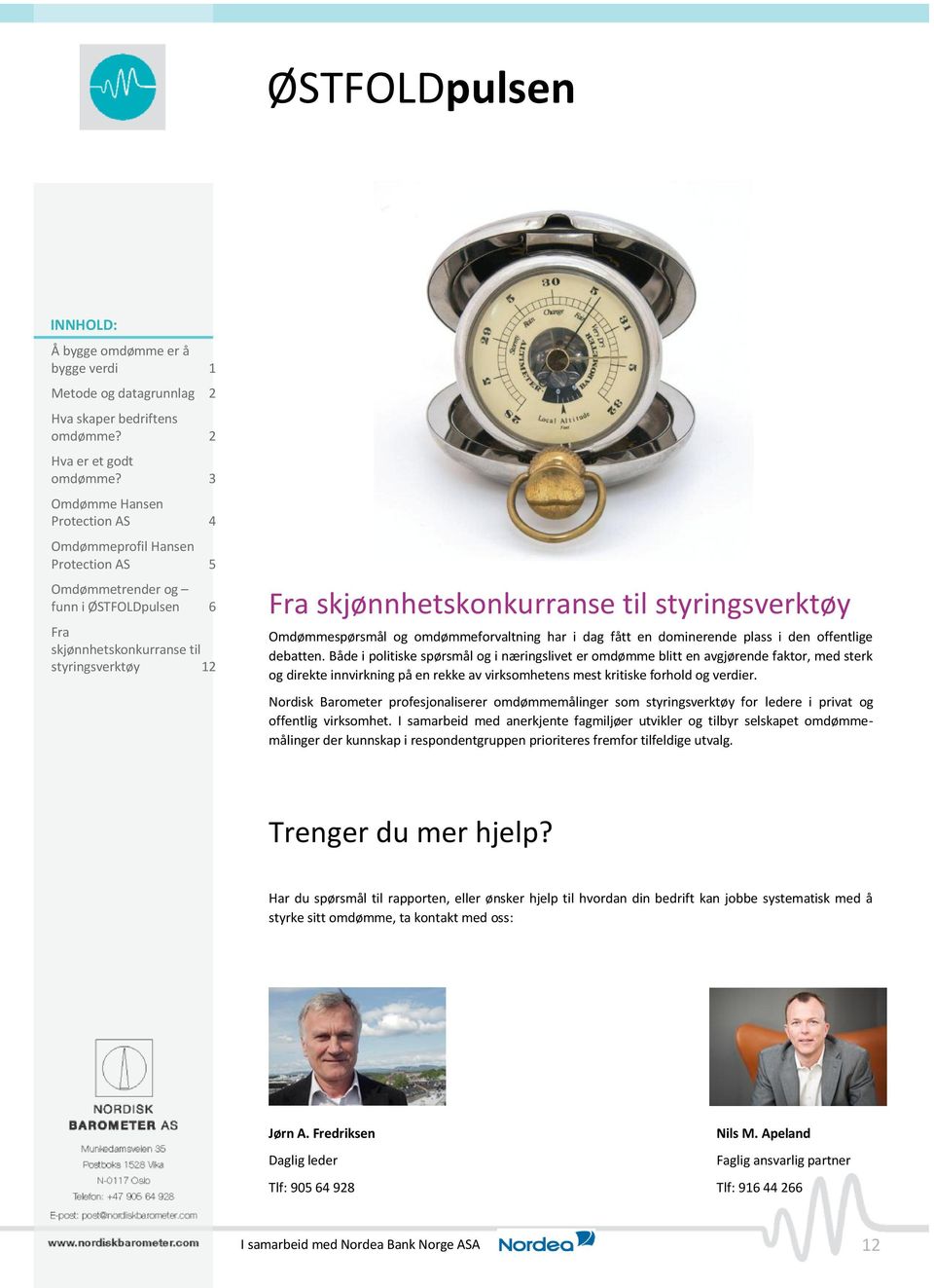 Nordisk Barometer profesjonaliserer omdømmemålinger som styringsverktøy for ledere i privat og offentlig virksomhet.