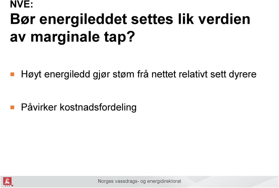 Høyt energiledd gjør støm frå