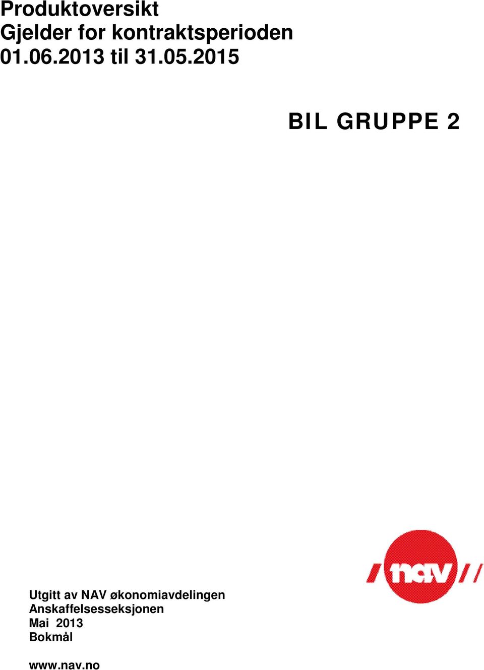 2015 BIL GRUPPE 2 Utgitt av NAV