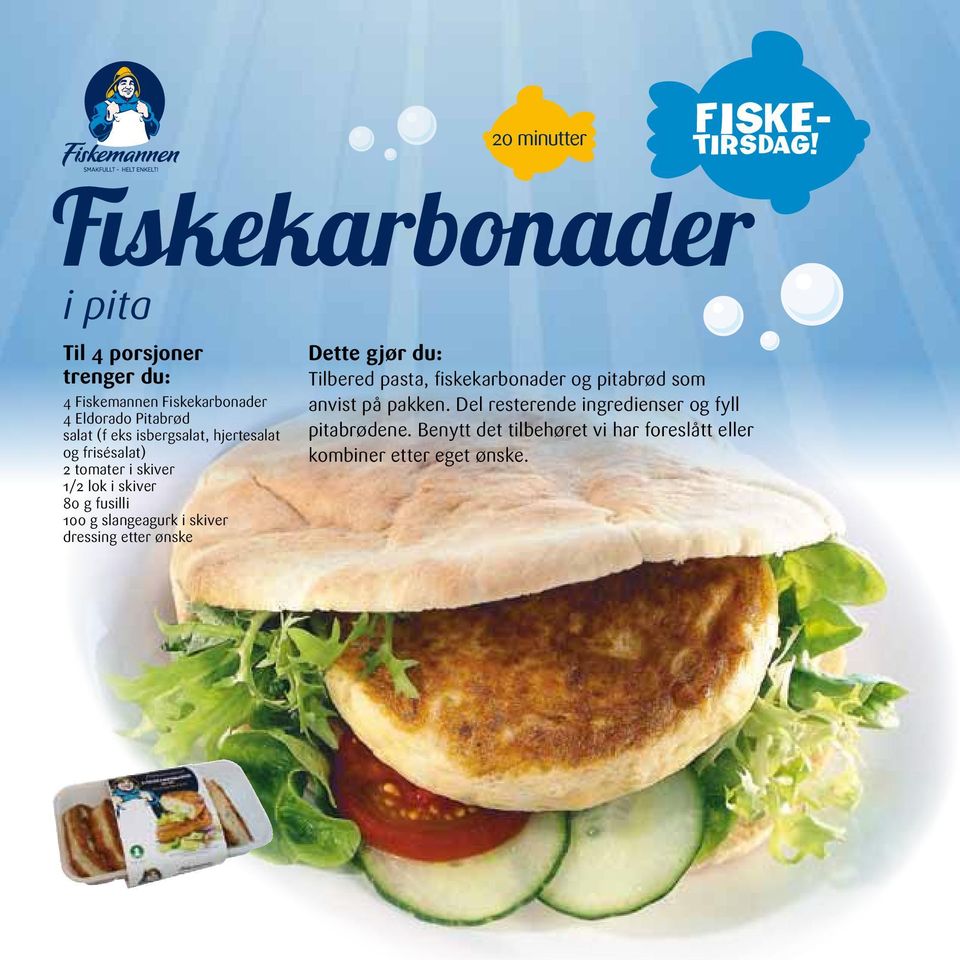 slangeagurk i skiver dressing etter ønske Tilbered pasta, fiskekarbonader og pitabrød som anvist på pakken.