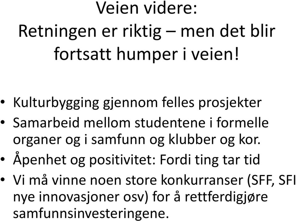 og i samfunn og klubber og kor.