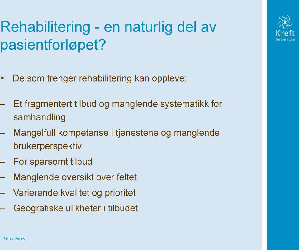 systematikk for samhandling Mangelfull kompetanse i tjenestene og manglende