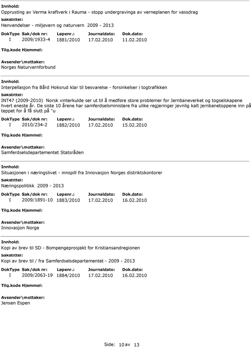 Jernbaneverket og togselskapene hvert eneste år.