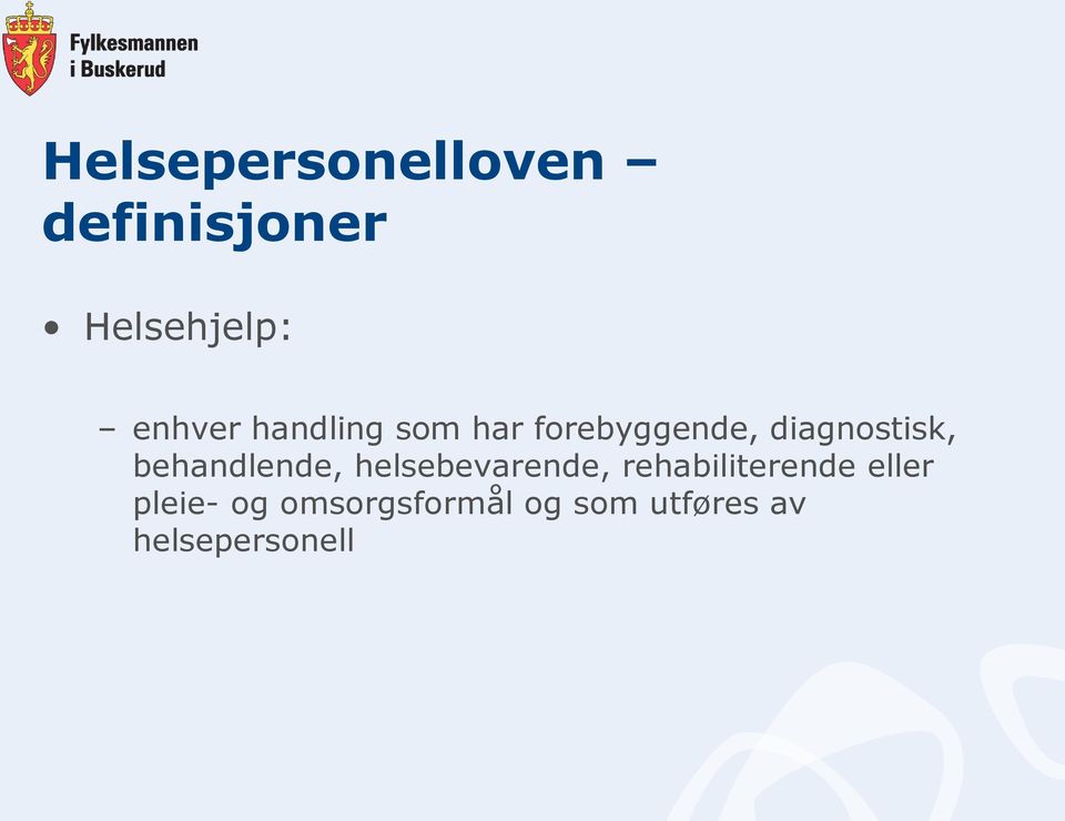 behandlende, helsebevarende, rehabiliterende eller