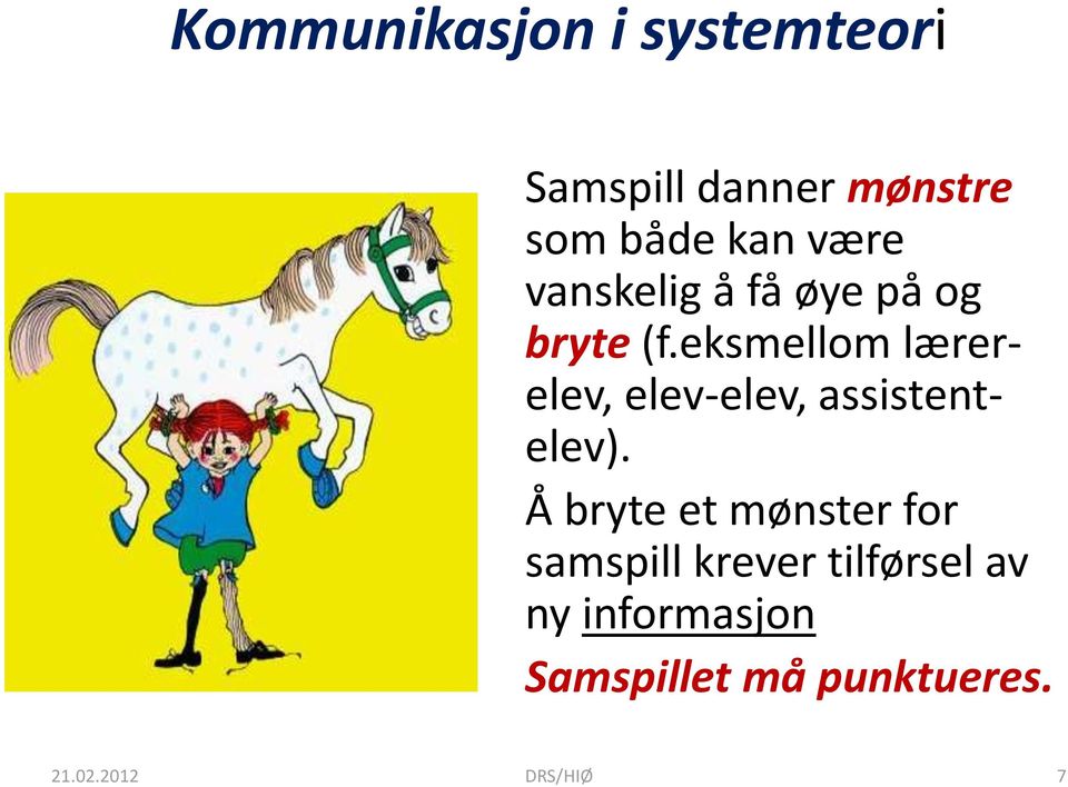 eksmellom lærerelev, elev-elev, assistentelev).