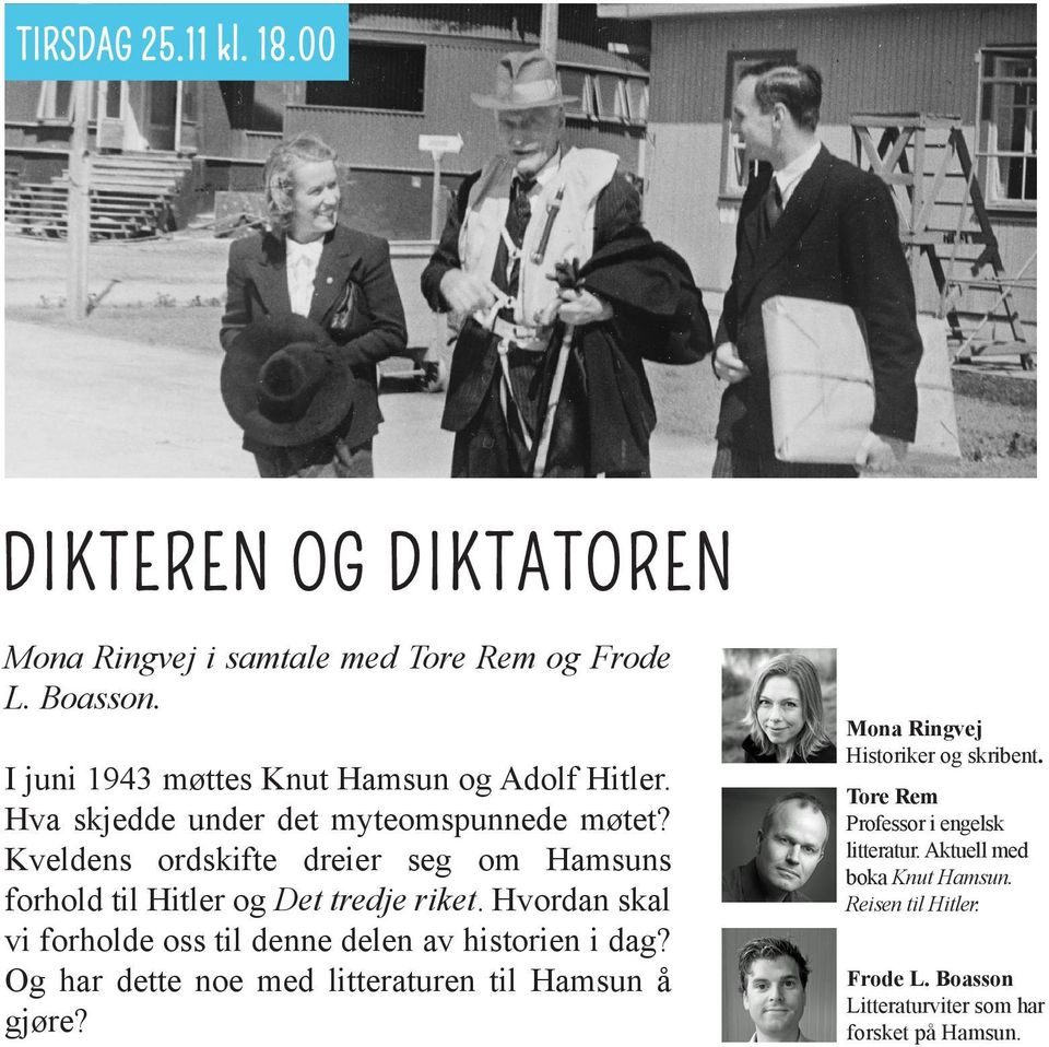 Kveldens ordskifte dreier seg om Hamsuns forhold til Hitler og Det tredje riket. Hvordan skal vi forholde oss til denne delen av historien i dag?