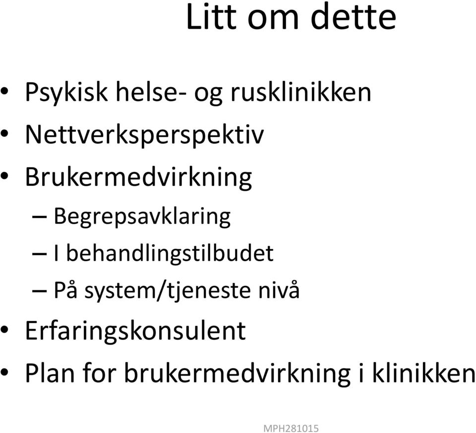 Begrepsavklaring I behandlingstilbudet På