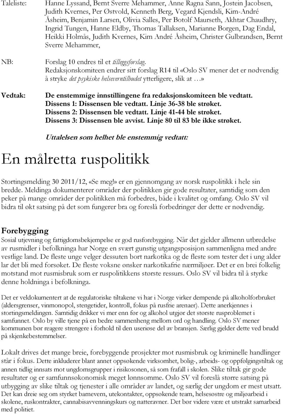 Sverre Mehammer, Forslag 10 endres til et tilleggsforslag.