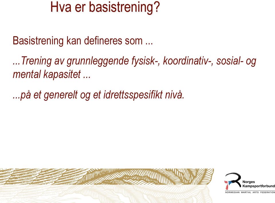 .....trening av grunnleggende fysisk-,