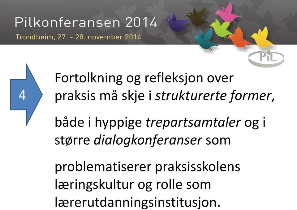 i større dialogkonferanser som problematiserer