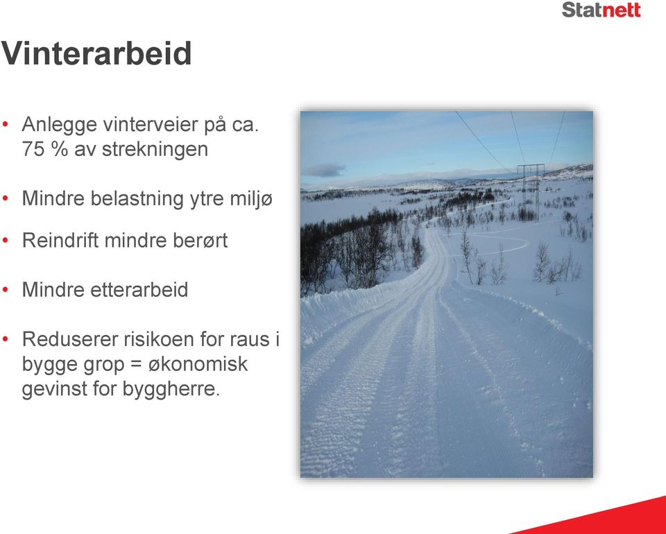 Reindrift mindre berørt Mindre etterarbeid