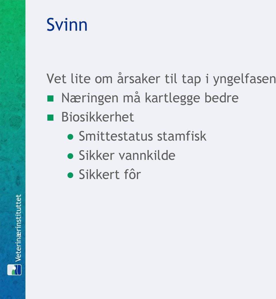 bedre Biosikkerhet Smittestatus