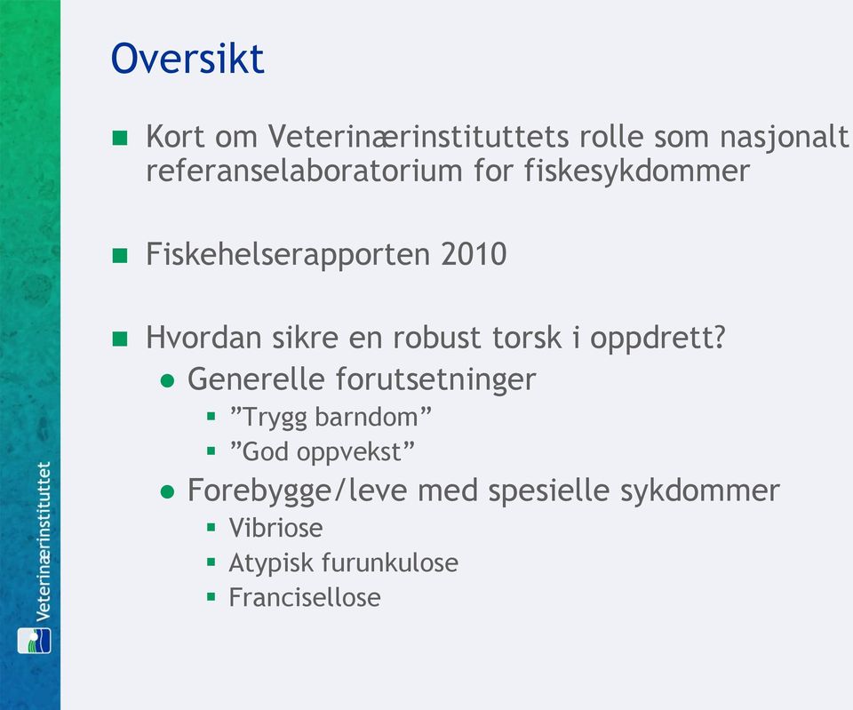 sikre en robust torsk i oppdrett?