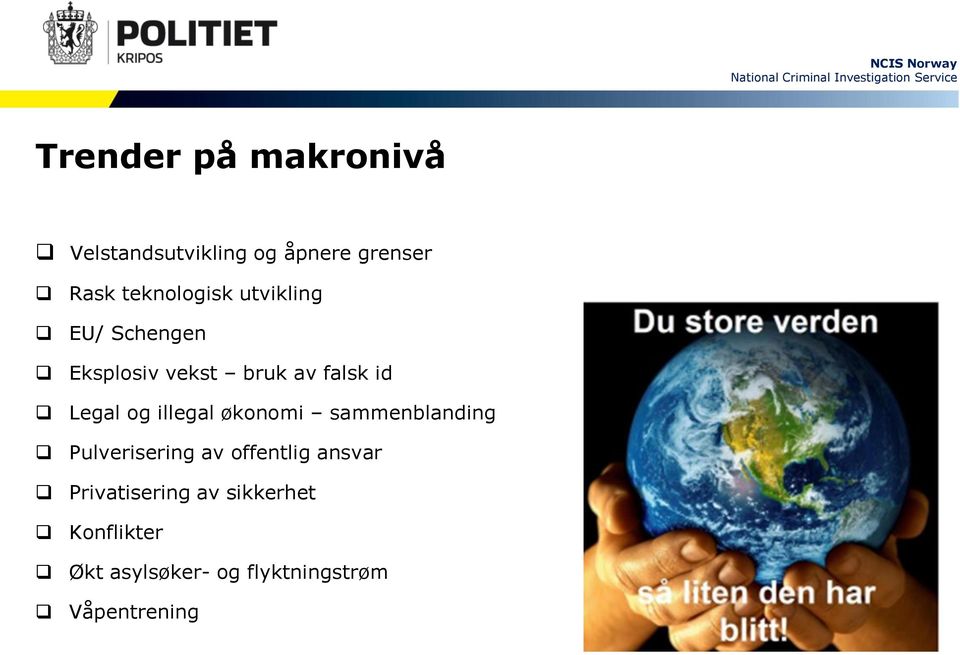 Legal og illegal økonomi sammenblanding Pulverisering av offentlig