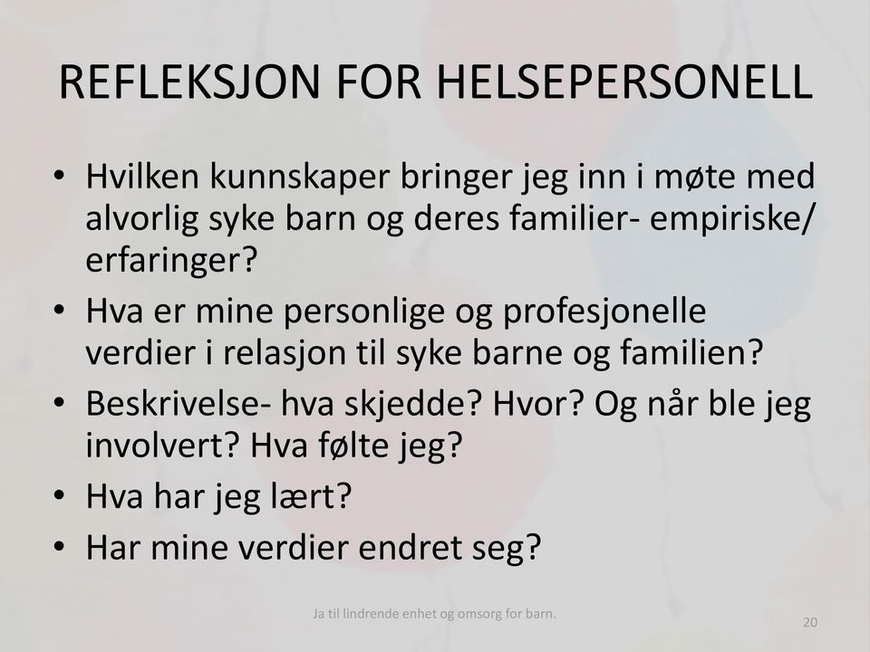 Hva er mine personlige og profesjonelle verdier i relasjon til syke barne og familien?