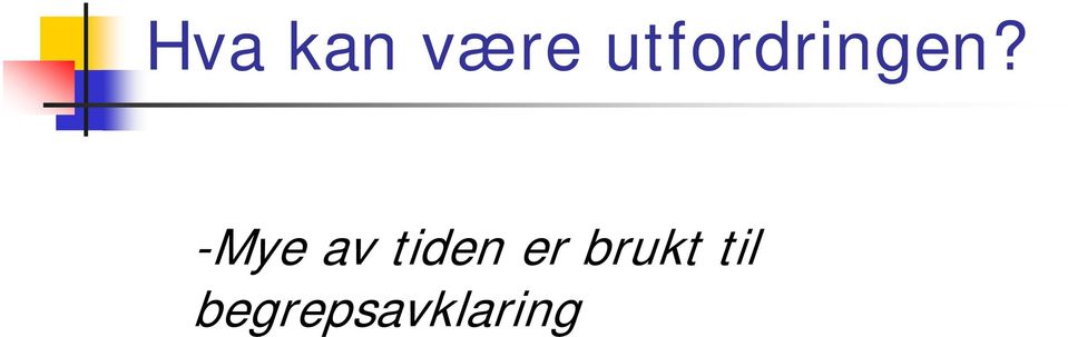 -Mye av tiden er