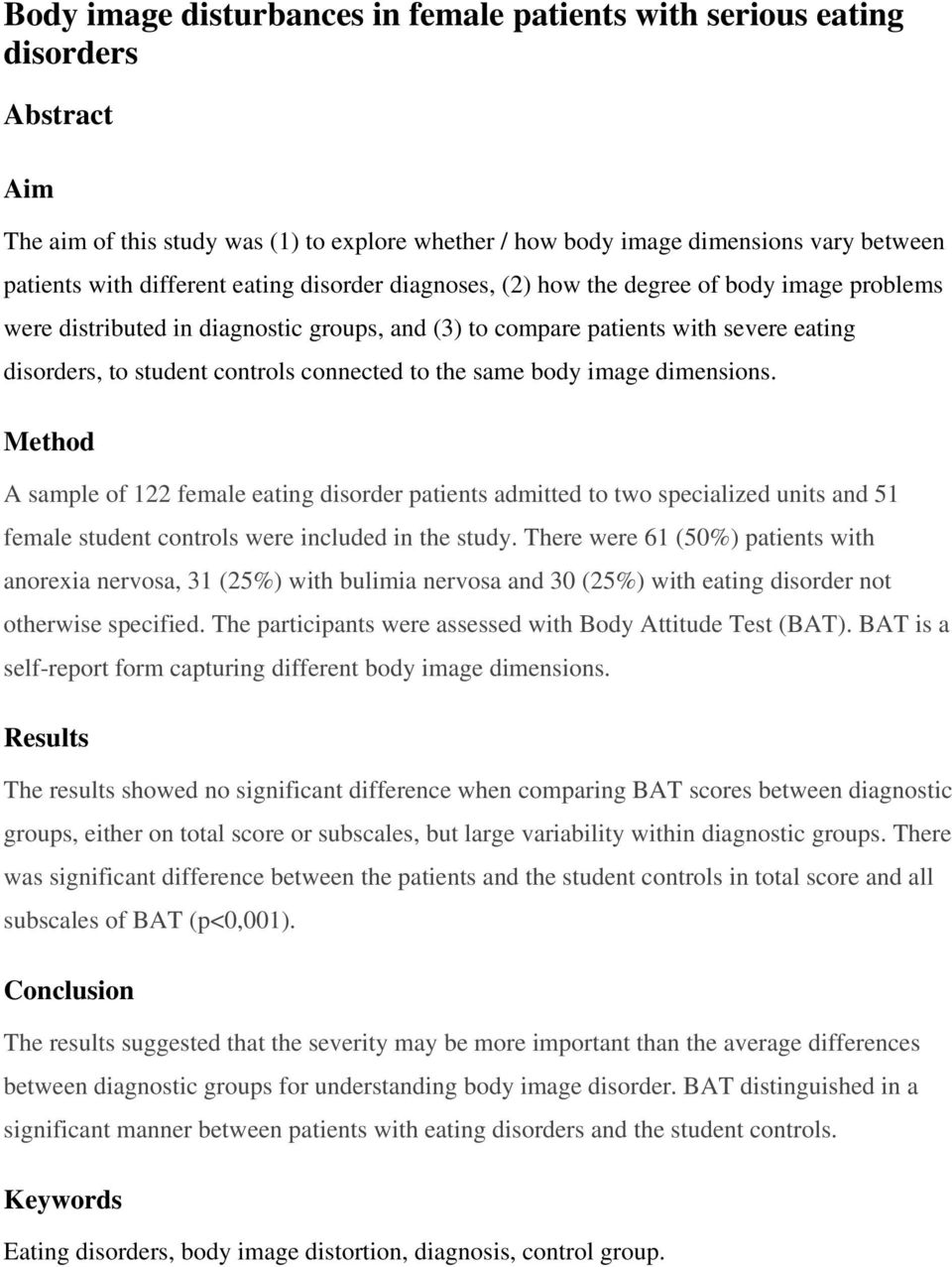 the same body image dimensions. Method A sample of 122 female eating disorder patients admitted to two specialized units and 51 female student controls were included in the study.