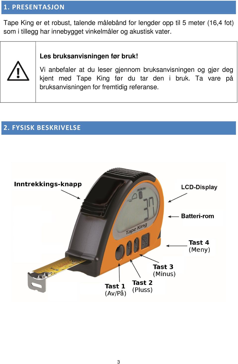 Les bruksanvisningen før bruk!