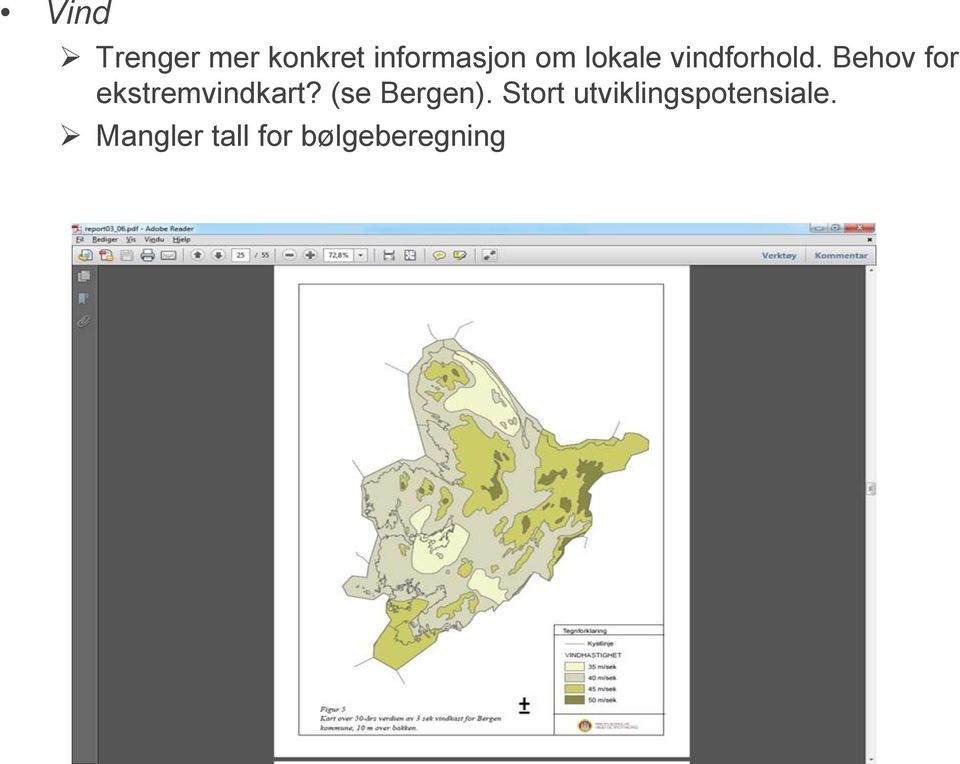 Behov for ekstremvindkart? (se Bergen).