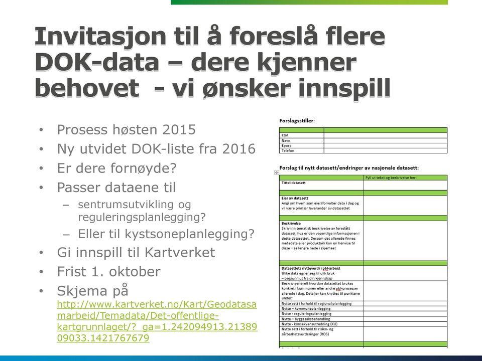 Passer dataene til sentrumsutvikling og reguleringsplanlegging? Eller til kystsoneplanlegging?