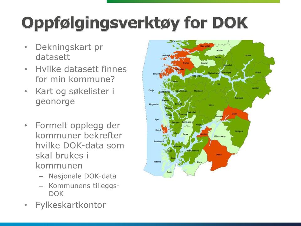 Kart og søkelister i geonorge Formelt opplegg der kommuner