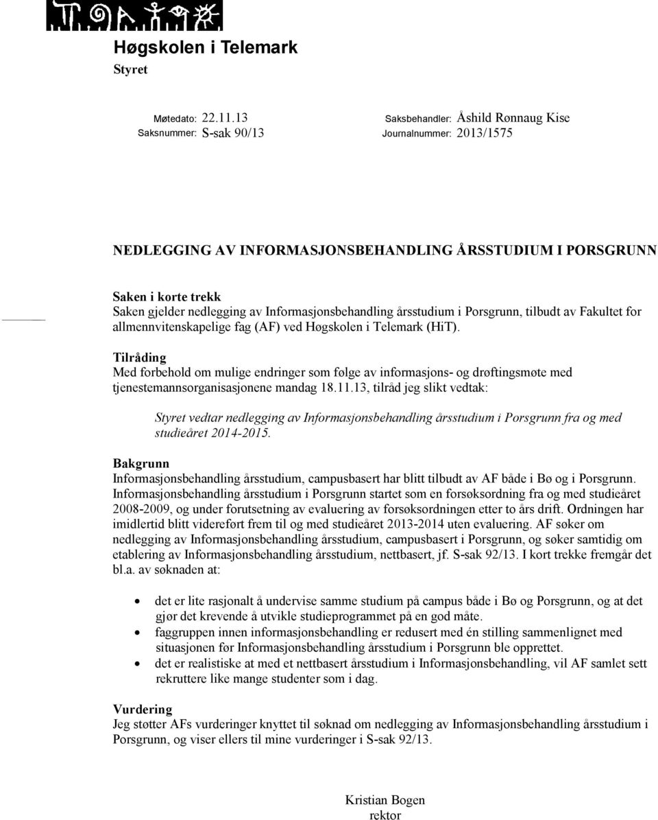 Informasjonsbehandling årsstudium i Porsgrunn, tilbudt av Fakultet for allmennvitenskapelige fag (AF) ved Høgskolen i Telemark (HiT).