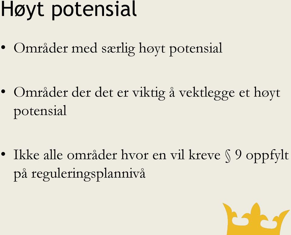 vektlegge et høyt potensial Ikke alle