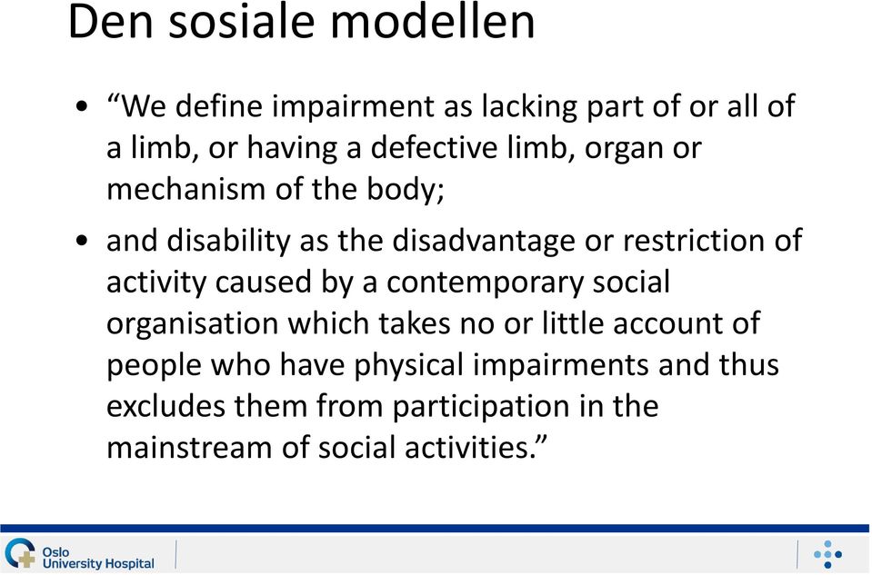 of activity caused by a contemporary social organisation which takes no or little account of people