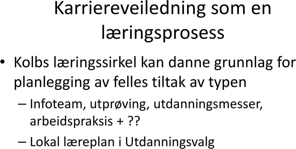 felles tiltak av typen Infoteam, utprøving,