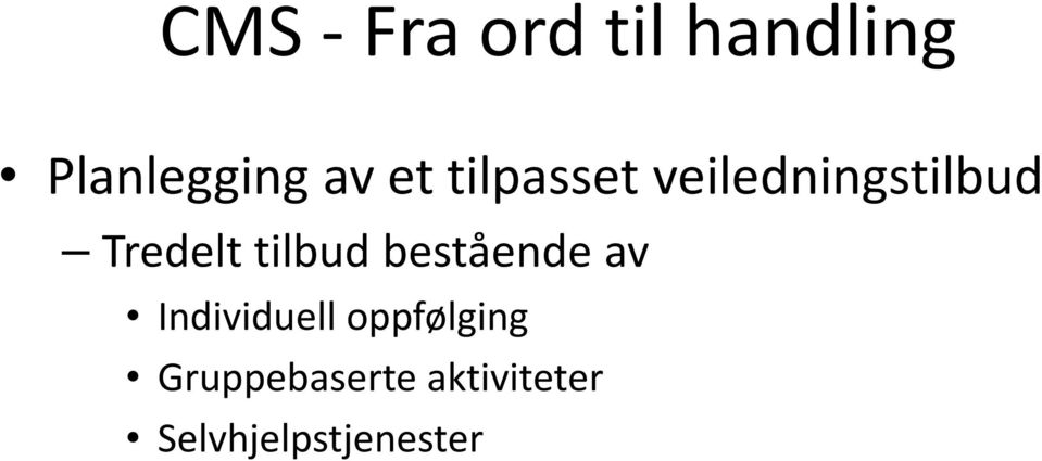 tilbud bestående av Individuell oppfølging