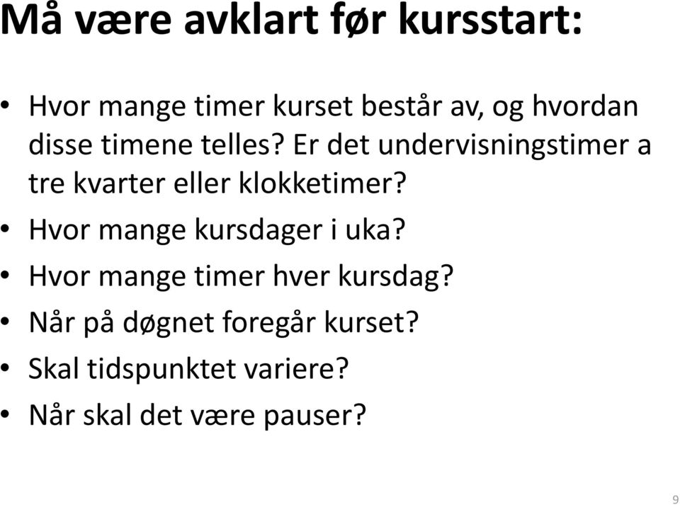 Er det undervisningstimer a tre kvarter eller klokketimer?