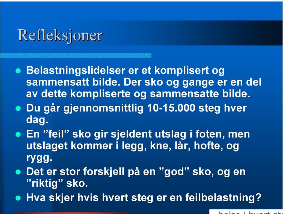 Du går gjennomsnittlig 10-15.000 steg hver dag.