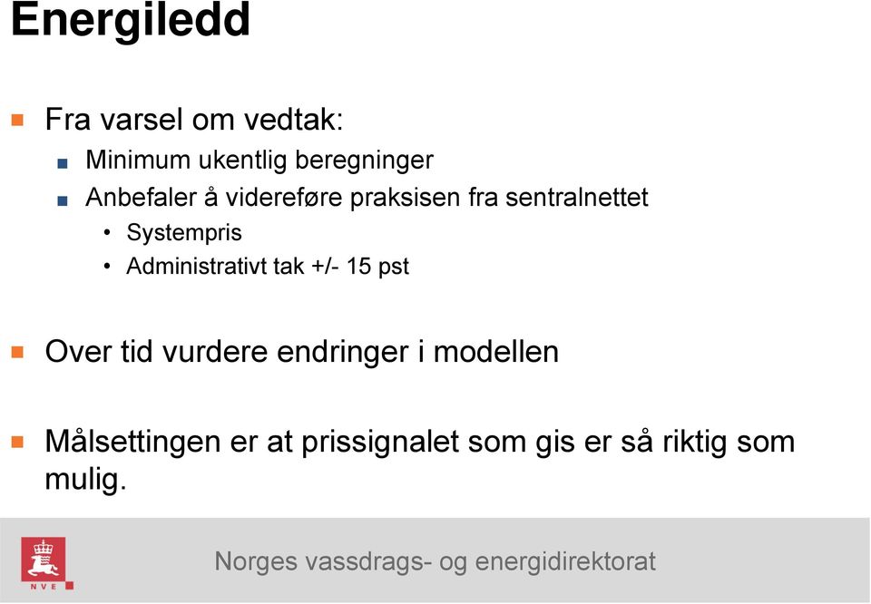 Administrativt tak +/- 15 pst Over tid vurdere endringer i