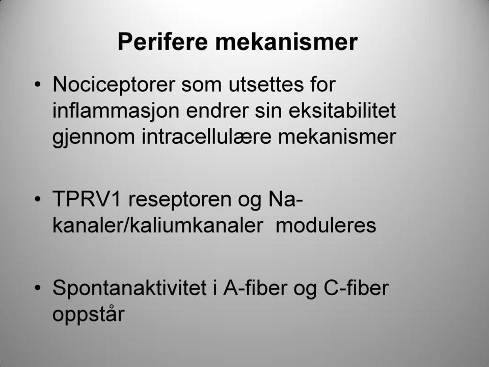 intracellulære mekanismer TPRV1 reseptoren og