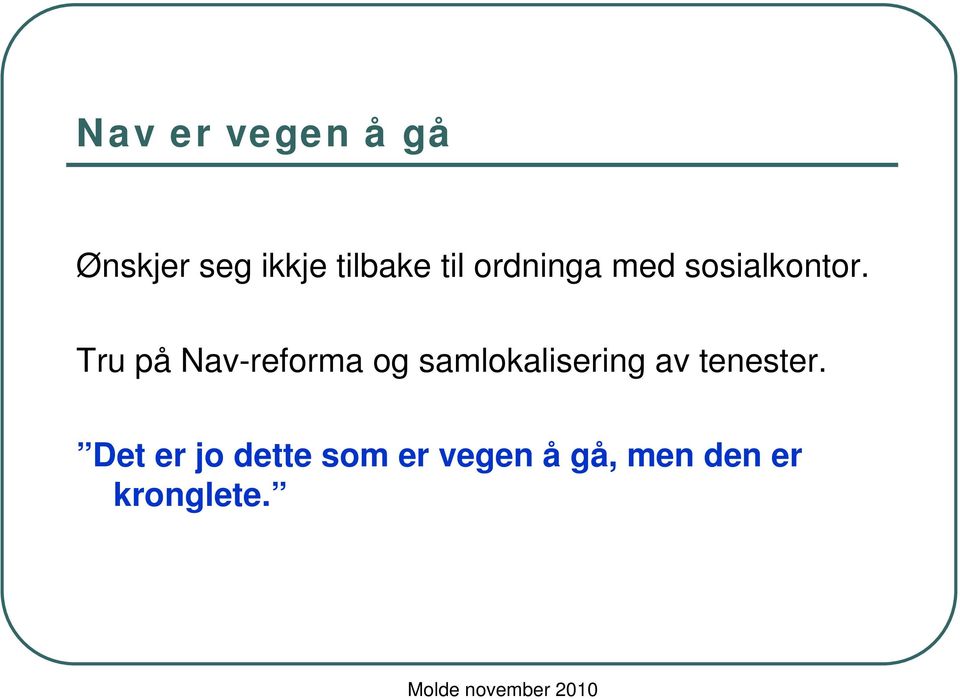 Tru på Nav-reforma og samlokalisering av