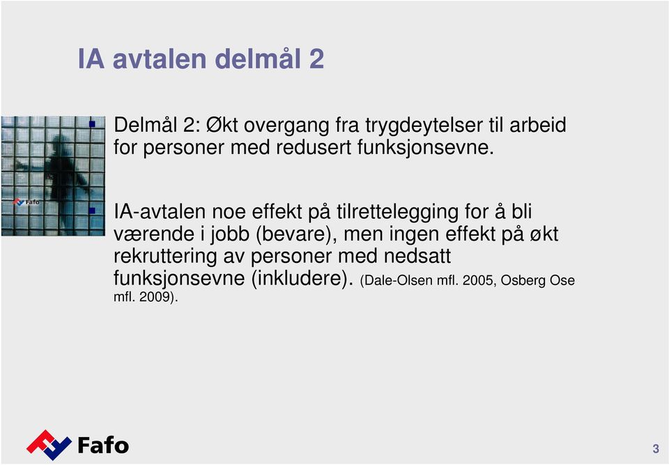 IA-avtalen noe effekt på tilrettelegging for å bli værende i jobb (bevare), men