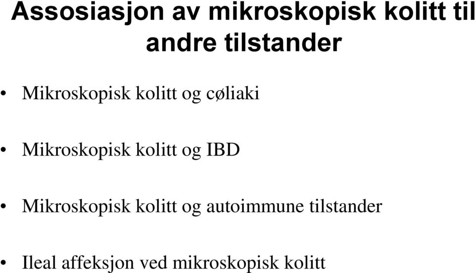 Mikroskopisk kolitt og IBD Mikroskopisk kolitt og