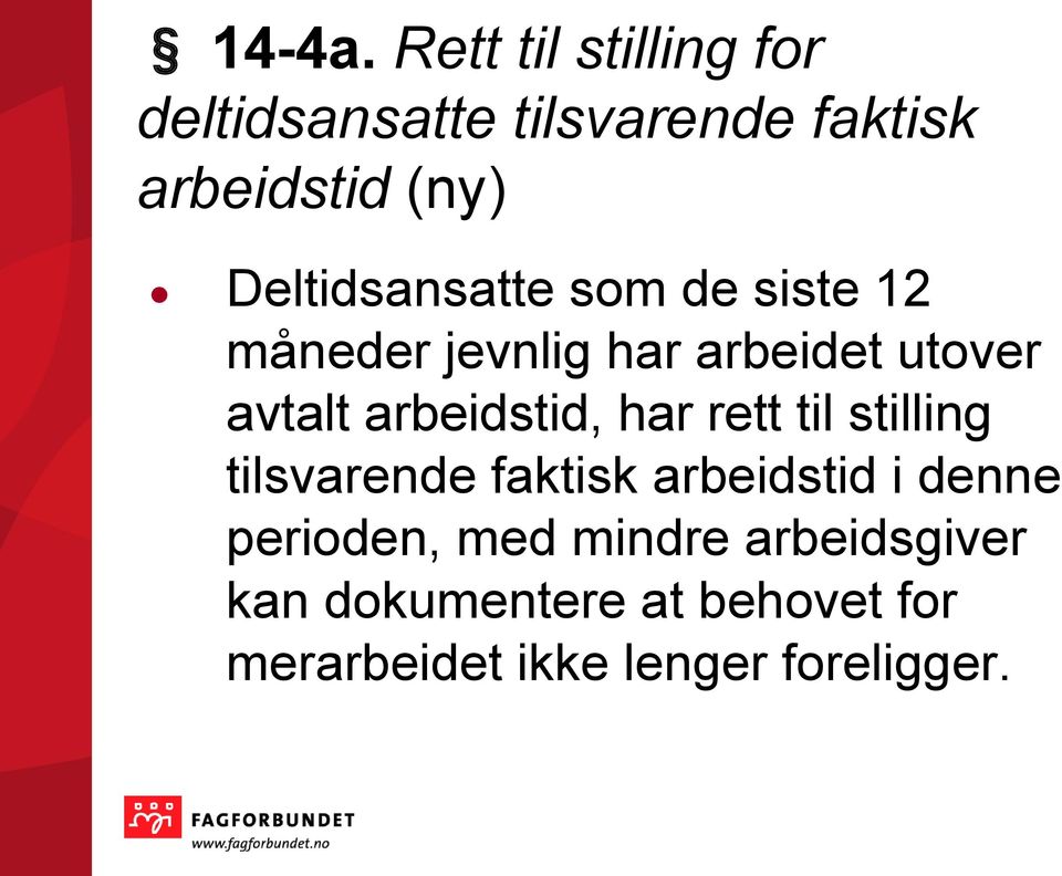 Deltidsansatte som de siste 12 måneder jevnlig har arbeidet utover avtalt