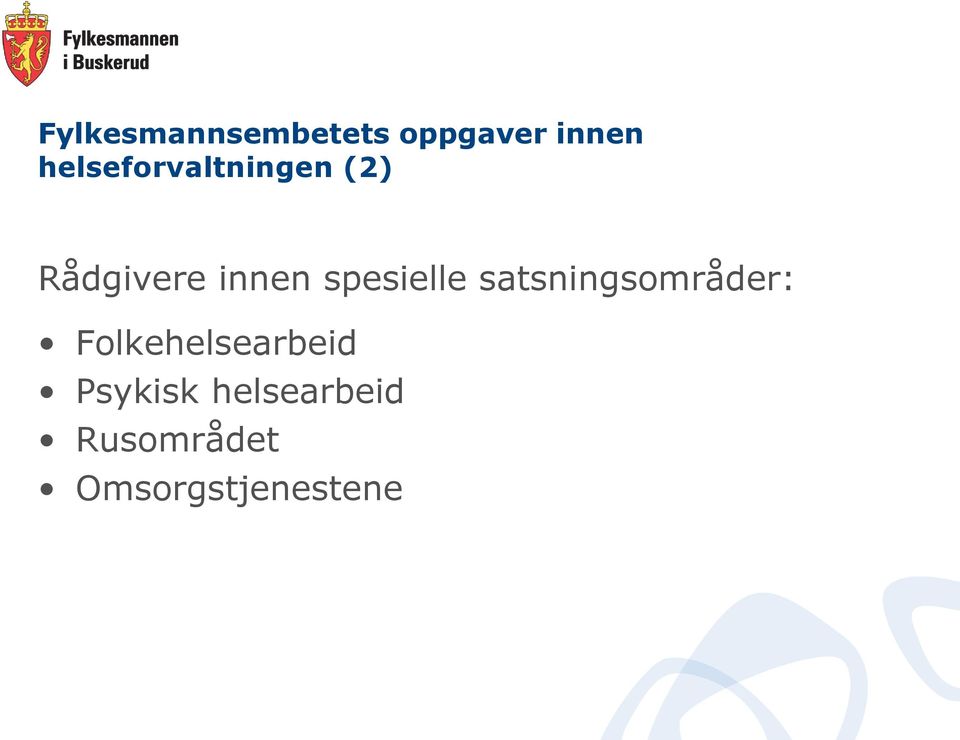 spesielle satsningsområder: