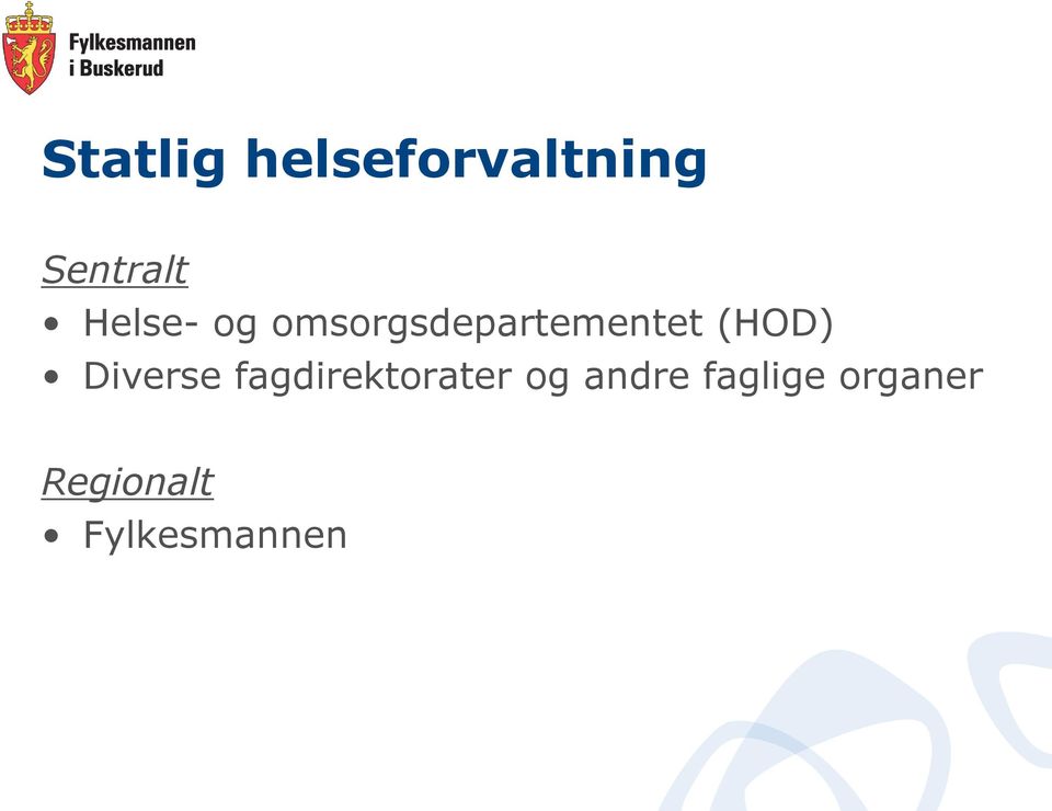 (HOD) Diverse fagdirektorater og