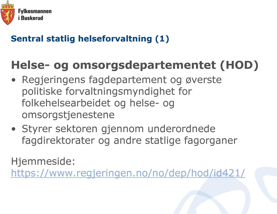 folkehelsearbeidet og helse- og omsorgstjenestene Styrer sektoren gjennom