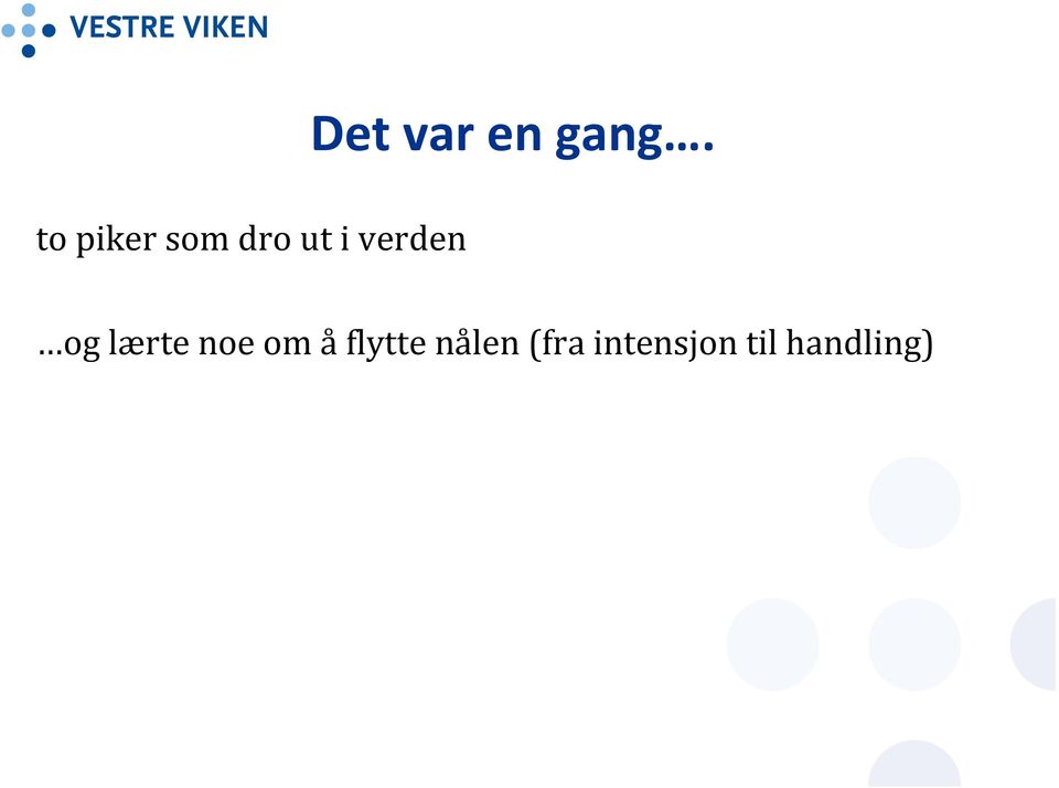 og lærte noe om å flytte